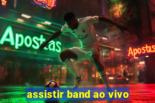 assistir band ao vivo